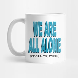 we are all alone Mug